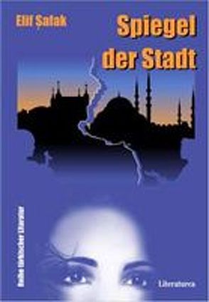 Spiegel der Stadt von Caner,  Beatrix, Shafak,  Elif