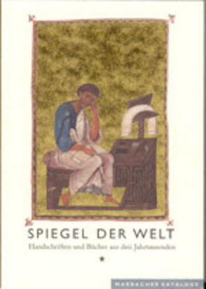 Spiegel der Welt. Handschriften und Bücher aus drei Jahrtausenden von Bircher,  Martin, Koch,  Hans-Albrecht, Macheret van Dale,  Elisabeth