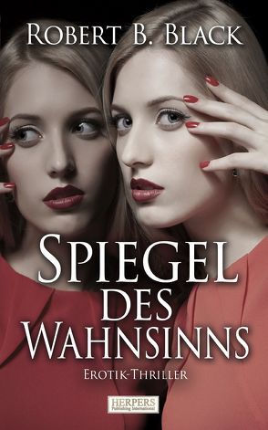 Spiegel des Wahnsinns von Black,  Robert B.