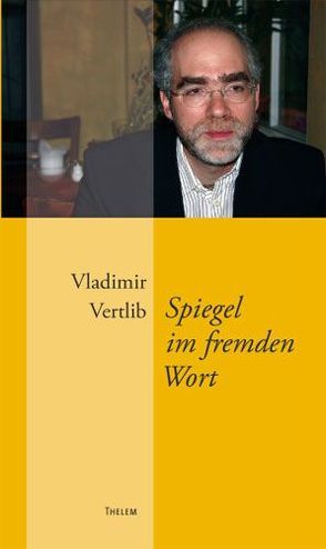 Spiegel im fremden Wort von Vertlib,  Vladimir