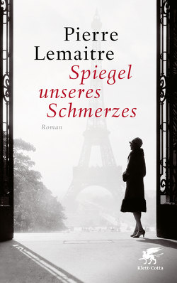 Spiegel unseres Schmerzes von Lemaitre,  Pierre, Scheffel,  Tobias