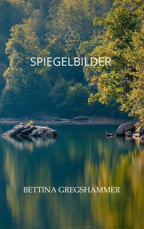 Spiegelbilder von Gregshammer,  Bettina