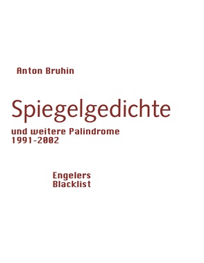 Spiegelgedichte von Bruhin,  Anton