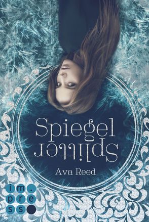 Spiegelsplitter (Die Spiegel-Saga 1) von Reed,  Ava