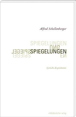 Spiegelungen von Schellenberger,  Alfred