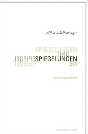 Spiegelungen von Schellenberger,  Alfred