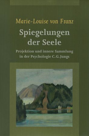 Spiegelungen der Seele von Franz,  Marie L von