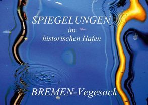 Spiegelungen im historischen Hafen Bremen-Vegesack (Posterbuch DIN A3 quer) von M. Laube,  Lucy