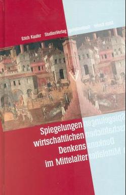 Spiegelungen wirtschaftlichen Denkens im Mittelalter von Kaufer,  Erich