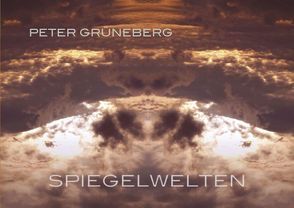 Spiegelwelten von Grüneberg,  Peter