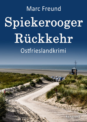 Spiekerooger Rückkehr. Ostfrieslandkrimi von Freund,  Marc