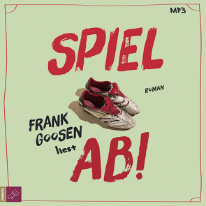 Spiel ab! von Goosen,  Frank