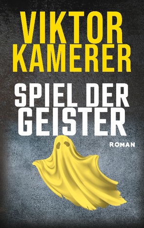 Spiel der Geister von Kamerer,  Viktor