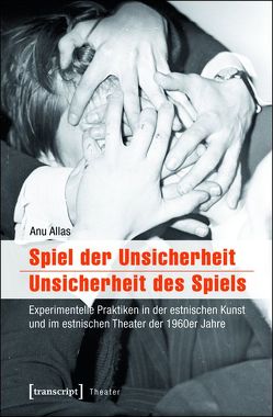 Spiel der Unsicherheit / Unsicherheit des Spiels von Allas,  Anu