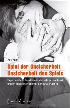 Spiel der Unsicherheit / Unsicherheit des Spiels von Allas,  Anu