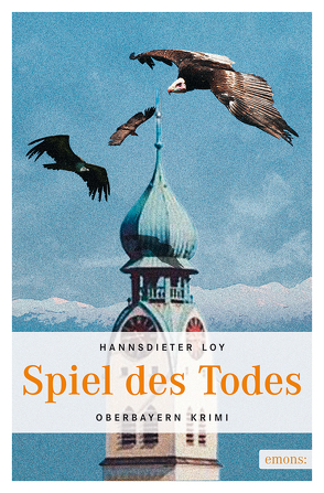 Spiel des Todes von Loy,  Hannsdieter