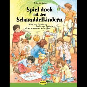 Spiel doch mit den Schmuddelkindern von Knipping,  Jutta, Wierz,  Jakobine