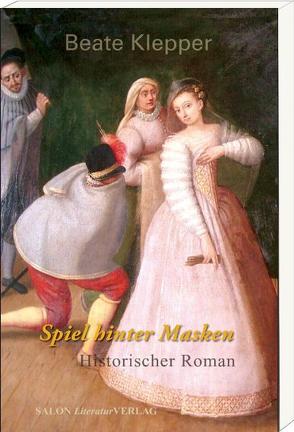 Spiel hinter Masken von Klepper,  Beate