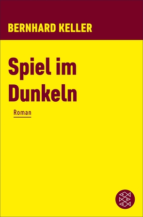 Spiel im Dunkeln von Keller,  Bernhard