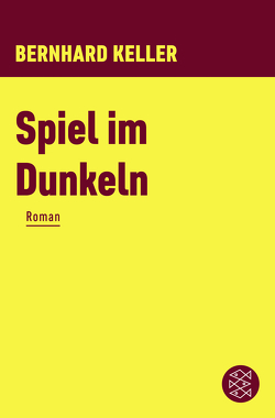 Spiel im Dunkeln von Keller,  Bernhard