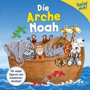 Spiel mit! Die Arche Noah von Arlt,  Kathrin