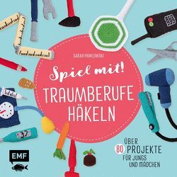 Spiel mit! Traumberufe häkeln von Pawlowski,  Sarah