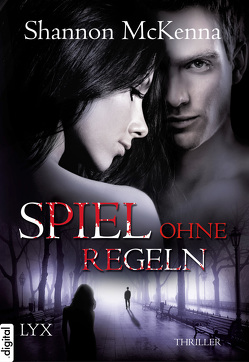 Spiel ohne Regeln von McKenna,  Shannon, Woitynek,  Patricia