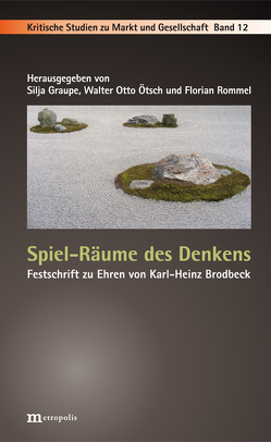 Spiel-Räume des Denkens von Graupe,  Silja, Ötsch,  Walter Otto, Rommel,  Florian