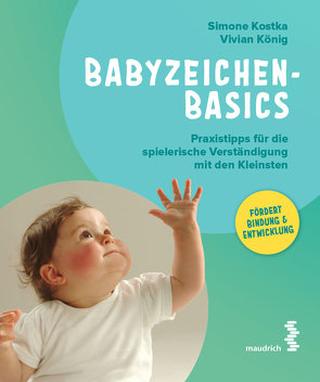 Babyzeichen – Basics von König,  Vivian, Kostka,  Simone