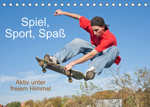 Spiel, Sport, Spaß Aktiv unter freiem Himmel (Tischkalender 2023 DIN A5 quer) von Kuttig,  Siegfried