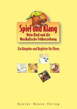 Spiel und Klang – Musikalische Früherziehung mit dem Murmel. Für… / Spiel und Klang – Musikalische Früherziehung mit dem Murmel. Für… von Berger,  Ulrike, Greiner,  Jule, Pfaff,  Franziska, Robie,  Beate, Schilling-Sandvoss,  Katharina, Schwabe,  Matthias, Uthe,  Kathrin