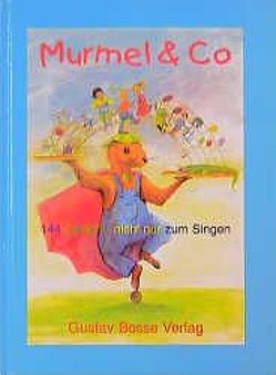 Spiel und Klang – Musikalische Früherziehung mit dem Murmel. Für… / Murmel & Co von Berger,  Ulrike, Greiner,  Jule, Lange,  Ralph, Pfaff,  Franziska, Robie,  Beate, Schilling-Sandvoss,  Katharina, Schwabe,  Matthias, Uthe,  Kathrin