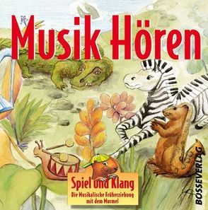 Spiel und Klang – Musikalische Früherziehung mit dem Murmel. Für… / Musik Hören von Berger,  Ulrike, Greiner,  Jule, Pfaff,  Franziska, Robie,  Beate, Schilling-Sandvoss,  Katharina, Schwabe,  Matthias, Uthe,  Kathrin