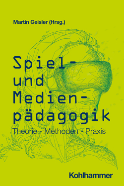 Spiel- und Medienpädagogik von Geisler,  Martin, Grebe,  Anna, Gühnemann,  Denise, Inderst,  Rudolf Thomas, Kohring,  Torben, Müller,  Eric, Neundorf,  Gerrit, Poerschke,  Dirk, Pohlmann,  Horst, Ring,  Sebastian, Schreiber,  Björn, Schulz,  Iren, Sleegers,  Jürgen, Wodzicki,  Thomas