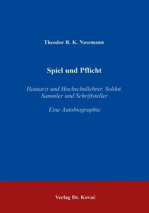 Spiel und Pflicht von Nasemann,  Theodor R