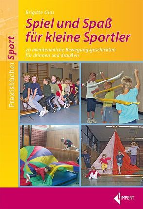 Spiel und Spaß für kleine Sportler von Glas,  Brigitte