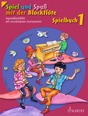 Spiel und Spaß mit der Blockflöte von Engel,  Gerhard, Estenfeld-Kropp,  Christa, Heyens,  Gudrun, Hünteler,  Konrad, Linde,  Hans-Martin