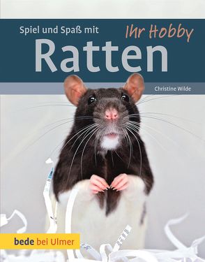 Spiel und Spaß mit Ratten von Wilde,  Christine