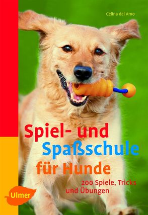 Spiel- und Spaßschule für Hunde von del Amo,  Celina