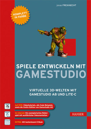 Spiele entwickeln mit Gamestudio von Freiknecht,  Jonas