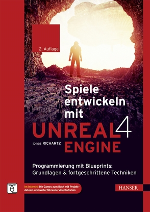 Spiele entwickeln mit Unreal Engine 4 von Richartz,  Jonas