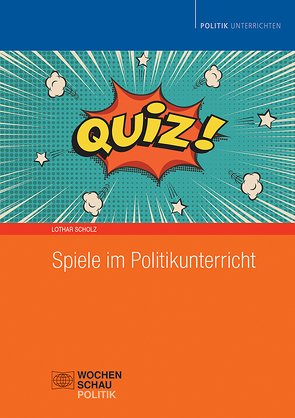 Spiele im Politikunterricht von Scholz,  Lothar