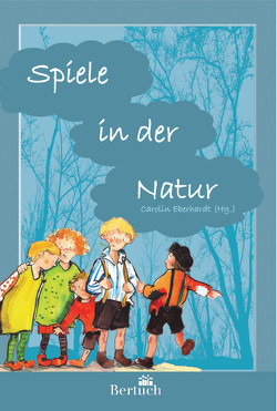 Spiele in der Natur von Eberhardt,  Carolin