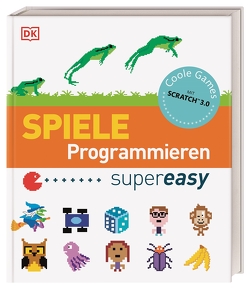 Spiele Programmieren supereasy von Reit,  Birgit, Vorderman,  Carol, Woodcock,  Jon