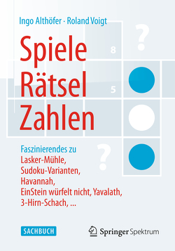 Spiele, Rätsel, Zahlen von Althöfer,  Ingo, Voigt,  Roland