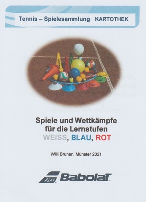 Spiele und Wettkämpfe für die Lernstufen weiß, blau & rot von Brunert,  Willi