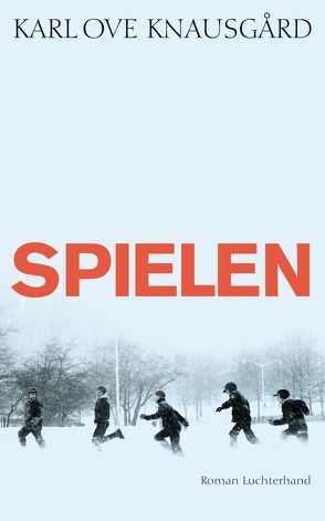 Spielen von Berf,  Paul, Knausgard,  Karl Ove