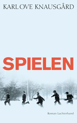 Spielen von Berf,  Paul, Knausgard,  Karl Ove