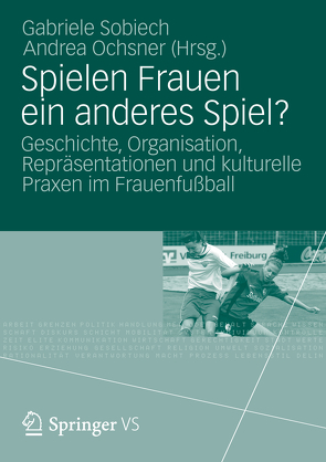 Spielen Frauen ein anderes Spiel? von Sobiech,  Gabriele