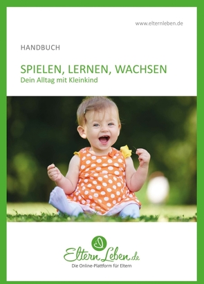 Spielen, Lernen, Wachsen – Handbuch von .,  ElternLeben.de